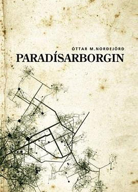 Paradísarborgin - Óttar Martin Norðfjörð